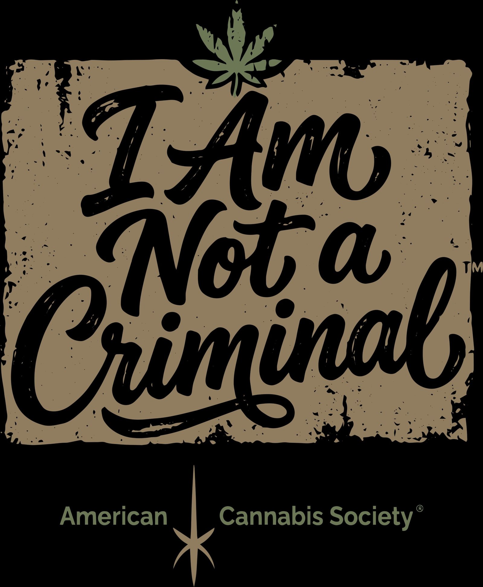 I Am Not A Criminal - American Cannabis Society GreenRX™ advocacy artwork